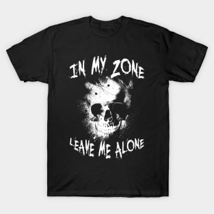 In My Zone - Leave Me Alone T-Shirt